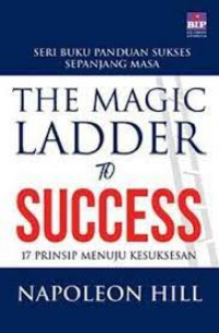 Image of The Magic Ladder To Success : 17 Prinsip Menuju Kesuksesan
